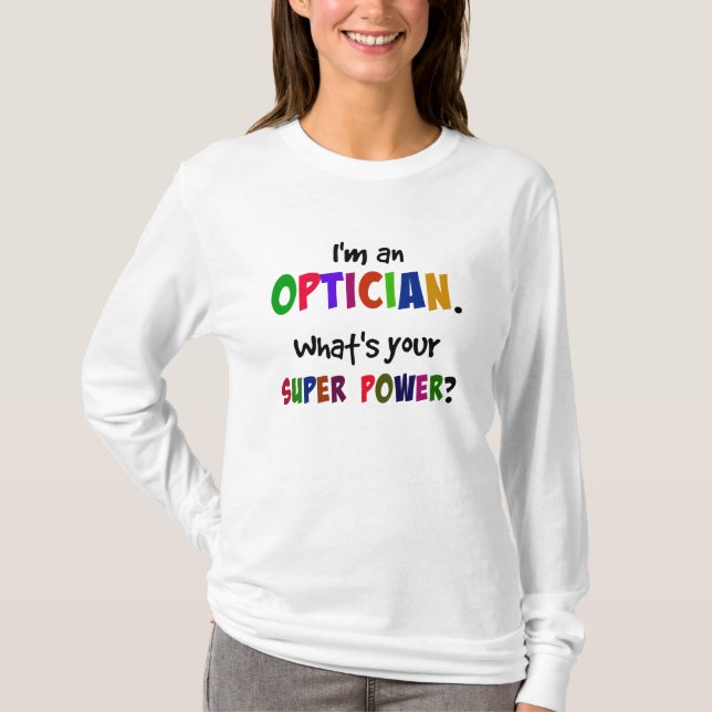 T-shirt Je suis Opticien. Quel est ton super pouvoir ? (Devant)