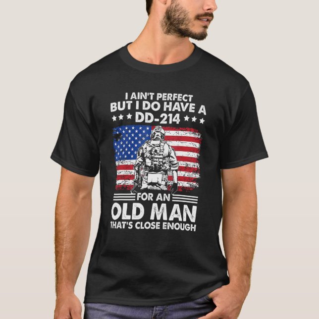 T-shirt Je suis parfait, mais j'ai un DD 214 Old Man US (Devant)