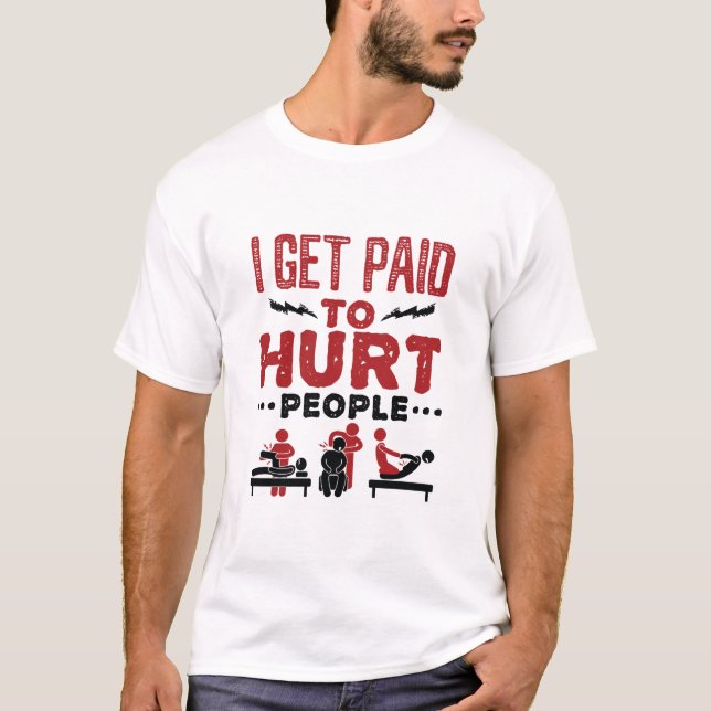 T-shirt Je suis payé pour faire du mal aux gens (Devant)