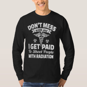 T-shirt Je Suis Payé Pour Tirer Radiologie Rad Tech X Ray