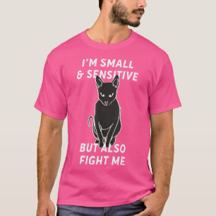 T-shirt Je suis petit et sensible, mais aussi me combattre