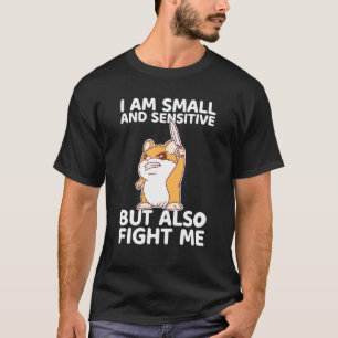 T-shirt Je Suis Petit Et Sensible Mais Je Me Combats Aussi