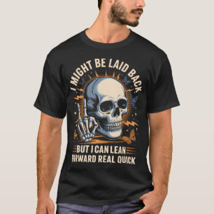T-shirt Je suis peut-être décontracté mais je peux me penc