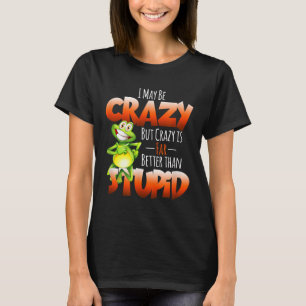 T-shirt Je Suis Peut-Être Fou Mais Fou, C'Est Mieux Que Fu
