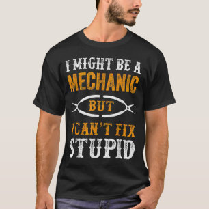 T-shirt Je suis peut-être mécanicien, mais je ne peux pas 