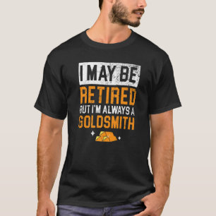 T-shirt Je suis peut-être retraité mais je suis toujours u