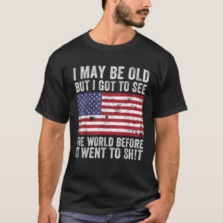 T-shirt Je suis peut-être vieux, mais j'ai vu le monde drô