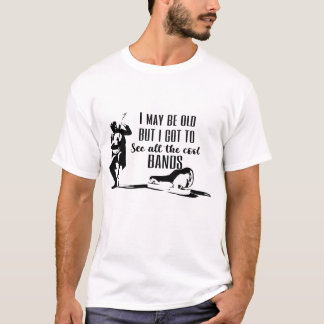 T-shirt Je suis peut-être vieux, mais j'ai vu les bandes C