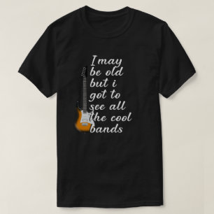 T-shirt je suis peut-être vieux, mais je dois voir tous l