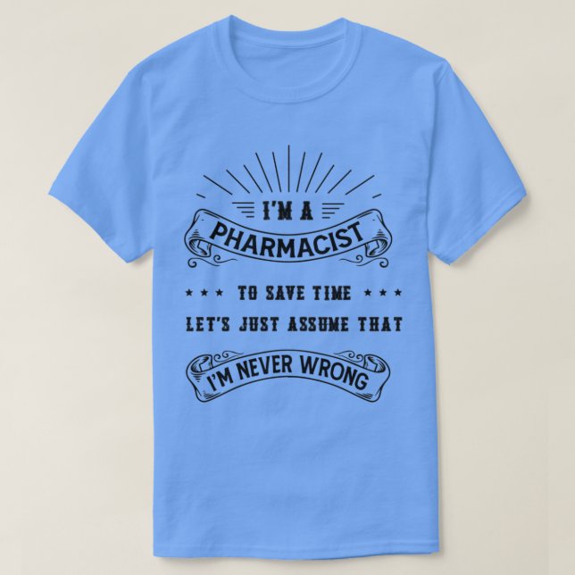 T-shirt Je Suis Pharmacien Pour Économiser Du Temps Suppos (Design devant)