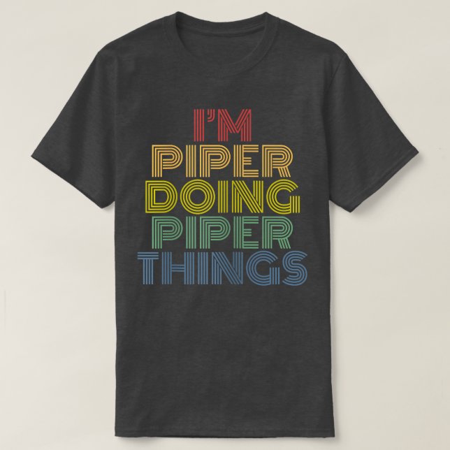 T-shirt Je suis Piper Doing Piper Things Nom personnalisé (Design devant)