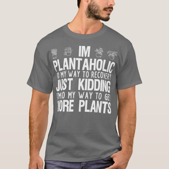 T-shirt Je Suis Plantaholic Funny Jardinage Plante Lover M (Devant)
