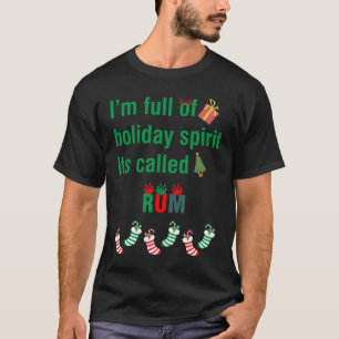 T-shirt Je suis plein d'esprit de Noël, son rhum