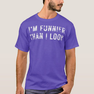 T-shirt Je Suis Plus Amusant Que Je N'Ai L'Air Amusant Ret
