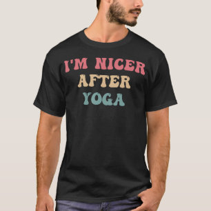 T-shirt JE Suis Plus Gentil Après Le Yoga