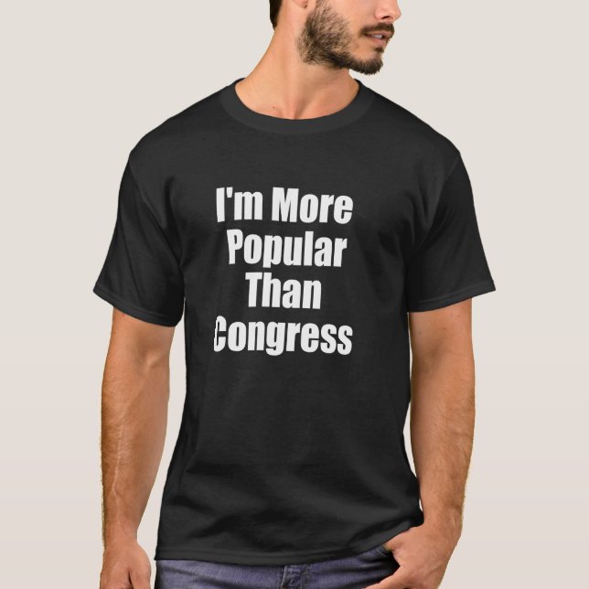 T-shirt Je suis plus populaire que le Congrès (Devant)