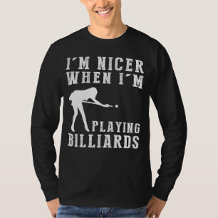 T-shirt Je Suis Plus Sympa Quand Je Joue Billiard Funny Te