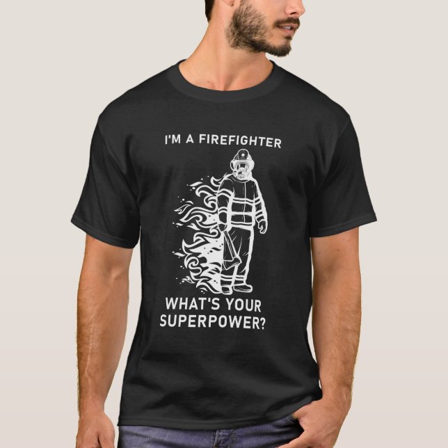 T-shirt Je suis pompier Quel est votre super-pouvoir ? (Devant)