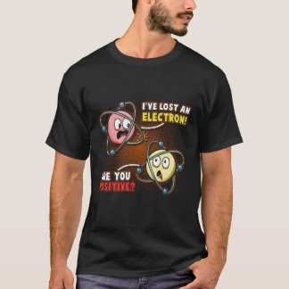 T-shirt Je Suis Positif J'Ai Perdu Une Chimie Amusante Éle