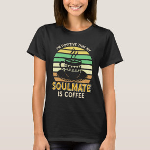 T-shirt Je suis positif que mon âme soit du café rétro ava