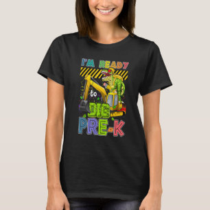 T-shirt Je suis prêt à creuser Préscolaire rentrée des cla
