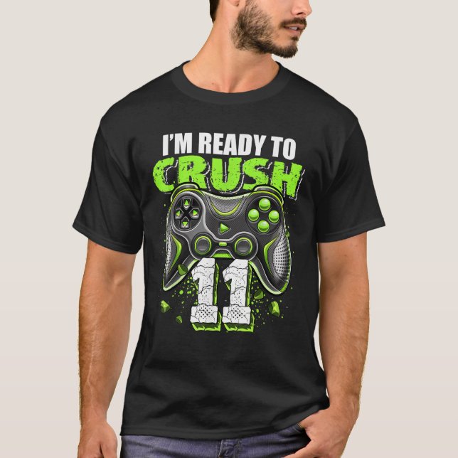 T-shirt Je suis prêt à écraser 11 Video Game Controller 11 (Devant)