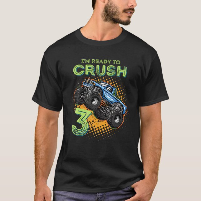 T-shirt Je suis prêt à écraser 3 Camion Monster 3 ans Vieu (Devant)