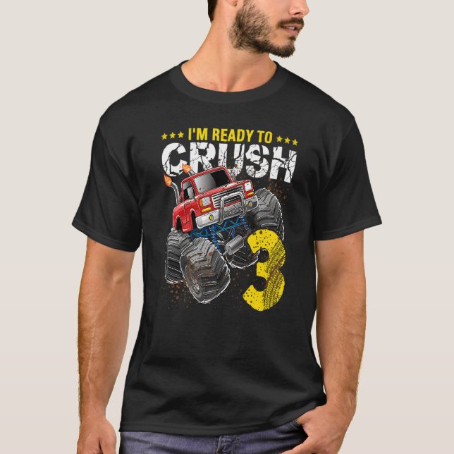 T-shirt Je suis prêt à écraser 3 Camion Monster 3e anniver (Devant)
