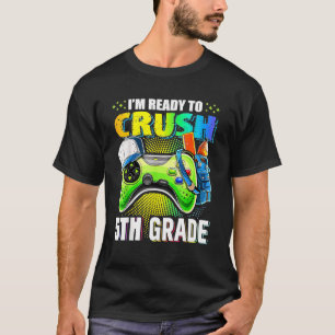 T-shirt Je suis prêt à écraser 5 Video Game Controller 5th