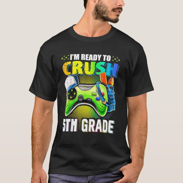 T-shirt Je suis prêt à écraser 5 Video Game Controller 5th (Devant)