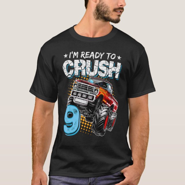 T-shirt Je suis prêt à écraser 9 Monster Truck 9e annivers (Devant)