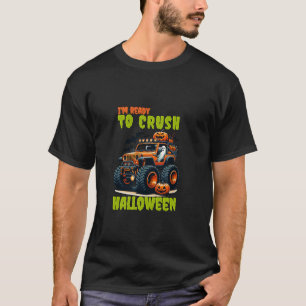 T-shirt Je suis prêt à écraser Halloween Monster boo Truck