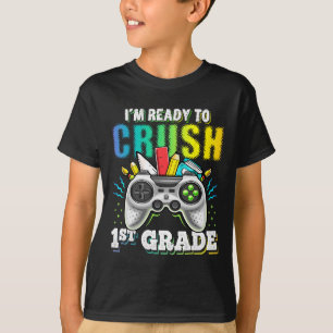 T-shirt Je suis prêt à écraser la 1ère année Ck à l'école 