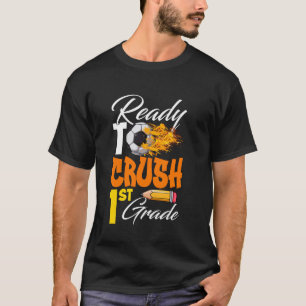 T-shirt Je suis prêt à écraser la 1ère année de retour à l