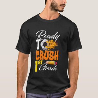 T-shirt Je suis prêt à écraser la 1ère année de retour à l