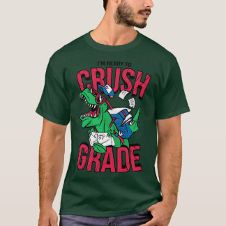 T-shirt Je suis prêt à écraser la 1re année drôle de rentr