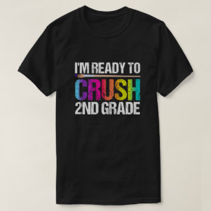 T-shirt Je suis prêt à écraser la 2e année de retour à l'é