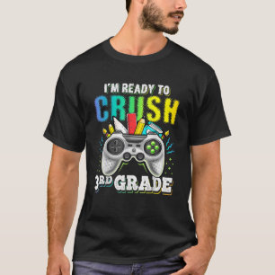 T-shirt Je suis prêt à écraser la 3e année à l'école