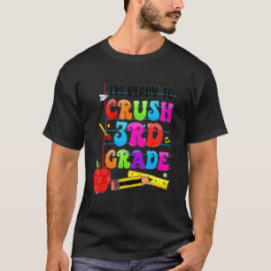 T-shirt Je suis prêt à écraser la 3e année de retour à l'é