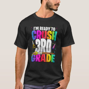 T-shirt Je suis prêt à écraser la 3e année de retour à l'é