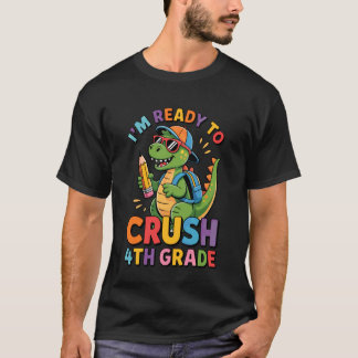 T-shirt Je suis prêt à écraser la 4e année drôle de dinosa