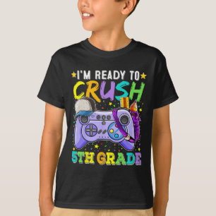 T-shirt Je suis prêt à écraser la 5e année Ck à l'école Vi
