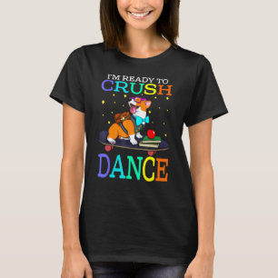 T-shirt Je suis prêt à écraser la danse Corgi de rentrée