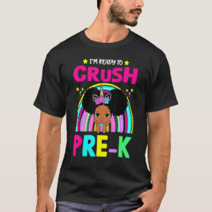 T-shirt Je suis prêt à écraser la fille noire Pré K Retour
