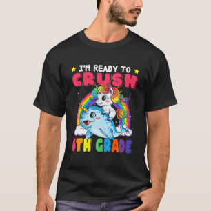 T-shirt Je suis prêt à écraser la licorne Narwhal de 6ème