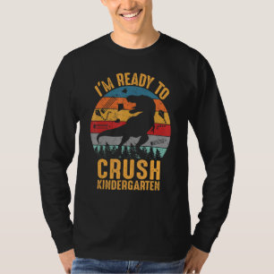 T-shirt Je Suis Prêt À Écraser La Maternelle Dinosaure Ret