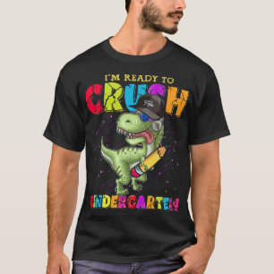 T-shirt Je suis prêt à écraser la maternelle drôle Je suis