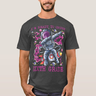 T-shirt Je suis prêt à écraser la sixième année de retour 