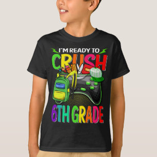 T-shirt Je suis prêt à écraser la vidéo de 6e année de ret