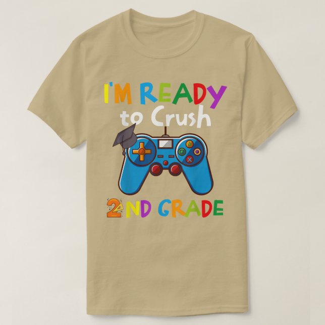 T-shirt Je suis prêt à écraser la vidéo de la 2e année de  (Design devant)